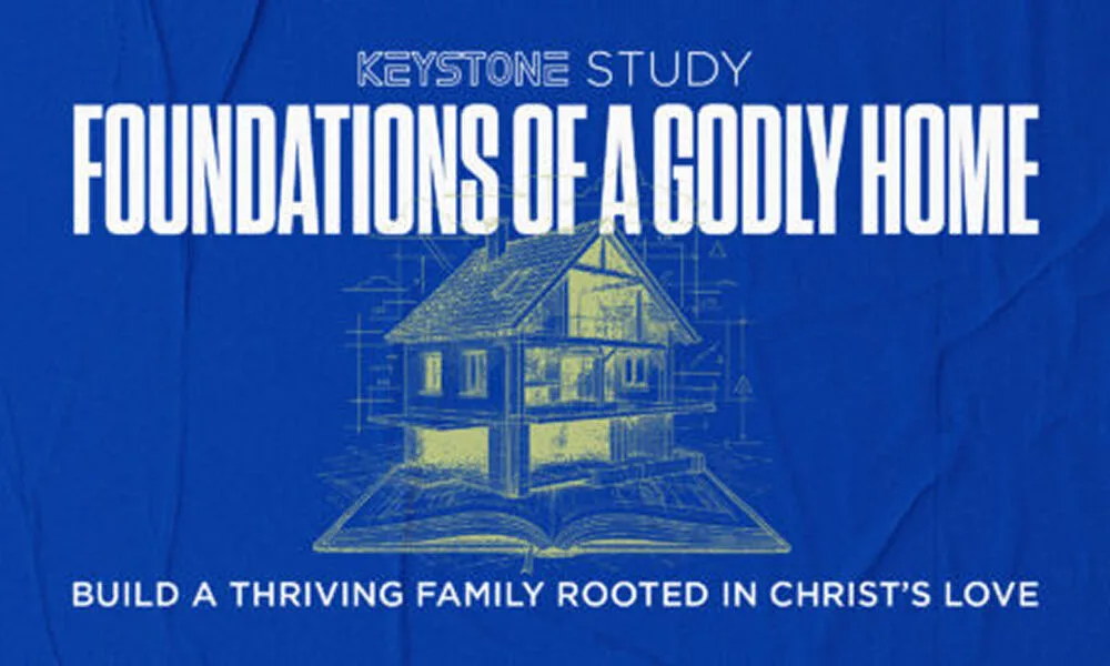 Foundations of a Godly Home